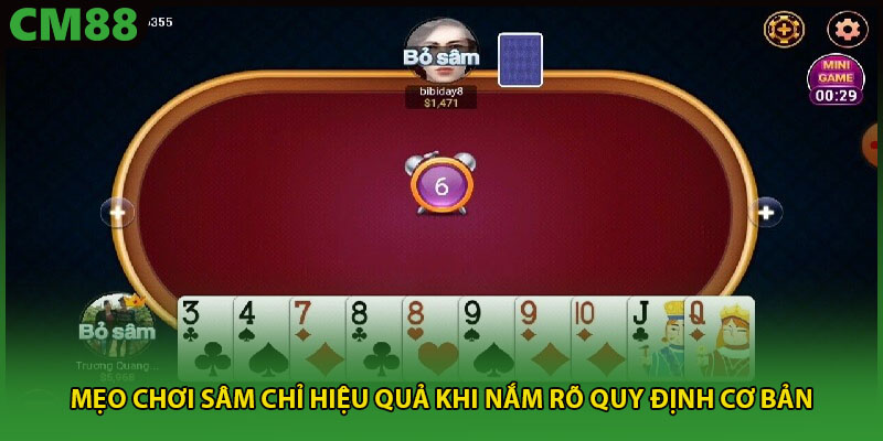 Mẹo chơi sâm chỉ hiệu quả khi nắm rõ quy định cơ bản