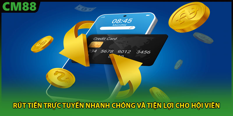 Rút tiền trực tuyến nhanh chóng và tiện lợi cho hội viên
