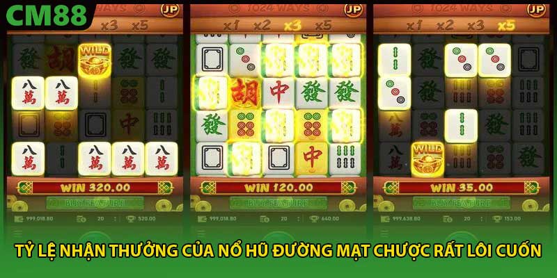 Tỷ lệ nhận thưởng của nổ hũ đường mạt chược rất lôi cuốn